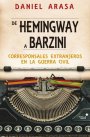 De Hemingway a Barzini, Corresponsales extranjeros en la Guerra Civil